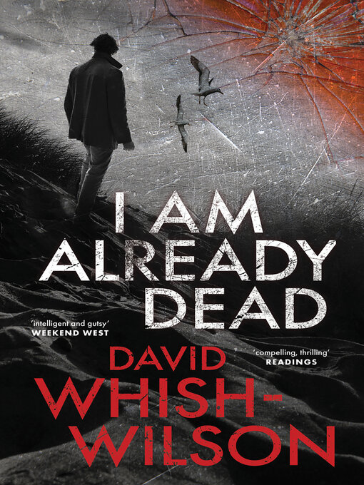 Title details for I Am Already Dead by David Whish-Wilson - Available